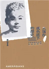 在飛比找TAAZE讀冊生活優惠-失落在膚色底下的歷史︰追尋美軍混血兒的生命脈絡 (電子書)