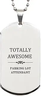 Custom Engraved Silver Dog Tag for Parking Lot Attendants - Totally Awesome Gifts for the Hardworking Professional - Ideal for Birthdays, Holidays, and Special Occasions, Silver Plated Zinc, Cubic