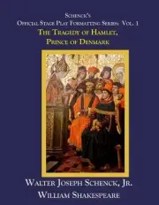 Schenck's Official Stage Play Formatting Series: Vol. 1: The Tragedy of Hamlet,
