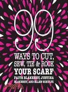 在飛比找三民網路書店優惠-99 Ways to Cut, Sew, Tie & Roc