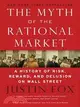 The Myth of the Rational Market ─ A History of Risk, Reward, and Delusion on Wall Street