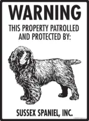 Warning! Sussex Spaniel - Property Protected Aluminum Dog Sign - 9" x 12"