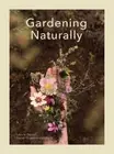 Gardening Naturally by Laurie Perron: New
