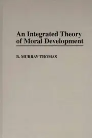 An Integrated Theory of Moral Development by R. Murray Thomas (English) Hardcove