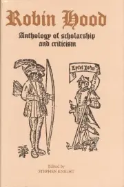 Robin Hood: An Anthology of Scholarship and Criticism by Stephen Knight (English