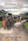 Eldene Ana McGrady: Tragedy, Adventure, and a New Beginning by Melvin L. Edwards