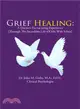 Grief Healing ― A Doctor's Excruciating Experience [Through the Incredible Life of His Wife Sylvia]
