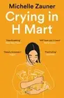 Crying in H Mart: A Memoir By Michelle Zauner NEW Paperback 2022