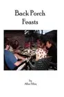 Back Porch Feasts by Allen Tilley (English) Paperback Book
