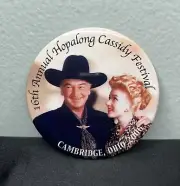 16th Annual Hopalong Cassidy Festival 3” Pin Back Button Cambridge Ohio 2006
