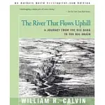 THE RIVER THAT FLOWS UPHILL: A JOURNEY FROM THE BIG BANG TO THE BIG BRAIN