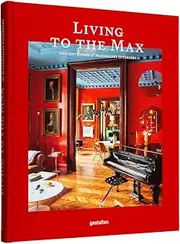 Living to the Max: Opulent Homes and Maximalist Interiors