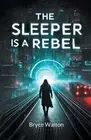The Sleeper Is A Rebel (Edition2024) by Bryce Walton Paperback Book