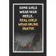 Some Girls Wear High Heels.. Real Girls Wear Inline Skates: Inline Skating Themed Novelty Lined Notebook / Journal To Write In Perfect Gift Item (6 x