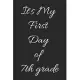 It’’s My First Day of 7th grade: back to school notebook / journal / Diary Gift,110 blank pages, Matte Finish Cover