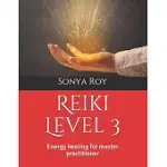REIKI LEVEL 3: ENERGY HEALING FOR MASTER PRACTITIONER
