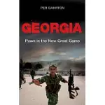 GEORGIA: PAWN IN THE NEW GREAT GAME