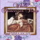 While Princesses Sleep: Princesses of Chadwick Castle Adventure by Emma Right