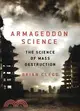 Armageddon Science: The Science of Mass Destruction