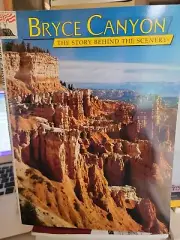 The Story Behind the Scenery Ser.: Bryce Canyon : The Story Behind the...