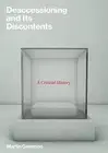 DEACCESSIONING AND ITS DISCONTENTS: A CRITICAL HISTORY By Martin Gammon **NEW**