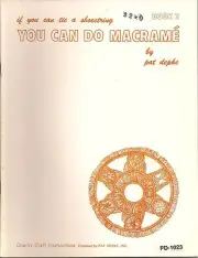 Craft Book: #PD1023 If You Can Tie A Shoestring You Can Do Macrame Book 2