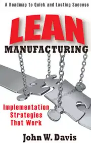 Lean Manufacturing: Implementation Strategies that Work by John Davis: New