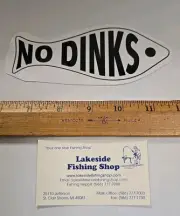 "NO DINKS" VINYL DECAL STICKER FISHING BOATING OUTDOORS HUMOROUS