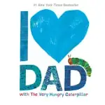 I LOVE DAD WITH THE VERY HUNGRY CATERPILLAR