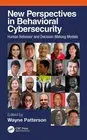 New Perspectives in Behavioral Cybersecurity: Human Behavior and Decision-Making
