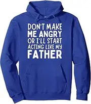 [ErrEonn] Don’t Make Me Angry or I’ll Act Like My Father Funny Dad Pullover Hoodie