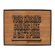 Animal Your Snoring Sounds Like A Cats Purr - Funny Novelty Doormat Man Cave Floor mat
