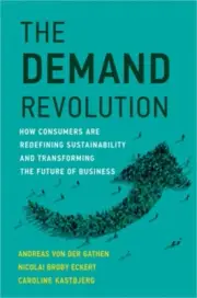 The Demand Revolution: How Consumers Are Redefining Sustainability and Transform