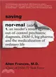 Saving Normal ─ An Insider's Revolt Against Out-of-Control Psychiatric Diagnosis, DSM-5, Big Pharma, and the Medicalization of Ordinary Life