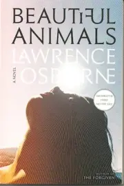 Beautiful Animals by Lawrence Osborne Uncorrected Proof Softcover Book