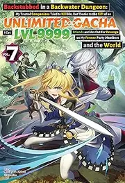 Backstabbed in a Backwater Dungeon: Volume 7 (Light Novel) (Backstabbed in a Backwater Dungeon: My Trusted Companions Tried to Kill Me, But Thanks to the ... Party Members and the World (Light Novel))