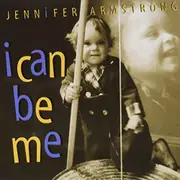 I Can Be Me -Jennifer Armstrong CD