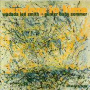 Wadada Leo Smith & Gunter Baby Sommer - Wisdom in Time [New CD]