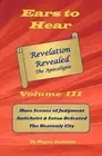 Ears To Hear -- Revelation Revealed The Apocalypse: More Scenes of Judgment, Ant