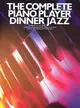 The Complete Piano Player - Dinner Jazz ― Dinner Jazz