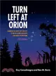 Turn Left at Orion ― Hundreds of Night Sky Objects to See in a Home Telescope - and How to Find Them