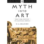 MYTH INTO ART: POET AND PAINTER IN CLASSICAL GREECE