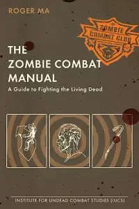 在飛比找博客來優惠-The Zombie Combat Manual: A Gu