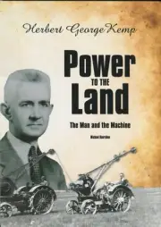 Power to the Land Herbert George Kemp The Man and the Machine by Michael Hanrah