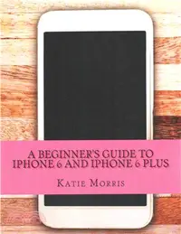 在飛比找三民網路書店優惠-A Beginner's Guide to Iphone 6