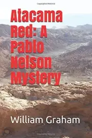 ATACAMA RED: A PABLO NELSON MYSTERY By William Graham **BRAND NEW**