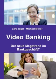 Video Banking: Der neue Megatrend im Bankgeschft? - Lars Jger