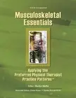 MUSCULOSKELETAL ESSENTIALS: APPLYING THE PREFERRED By Moffat Pt Dpt Phd Fapta