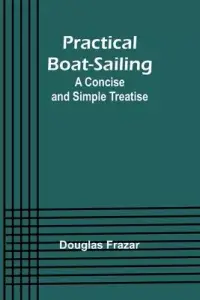 在飛比找博客來優惠-Practical Boat-Sailing: A Conc