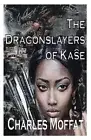 Moffat - Dragonslayers of Kase - New paperback or softback - N555z